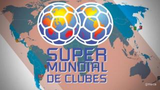 西媒：国际足联计划2021年举办超级世俱杯 ，中国或成举办国